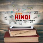 Hindi Culture and Customs: Exploring India’s Rich Heritage